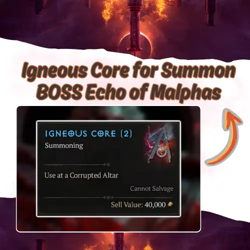 Season 5: Season of the Infernal Hordes – Softcore - Igneous Core for Summon BOSS Echo of Malphas